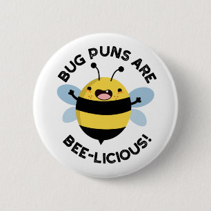 Bug Puns Are Bee-licious Funny Bee Pun  6 Cm Round Badge