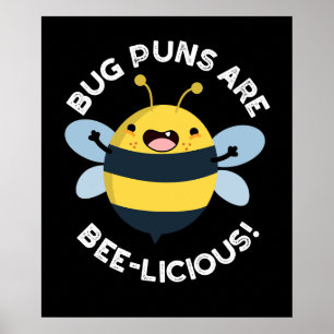 Bug Puns Are Bee-licious Funny Bee Pun Dark BG Poster