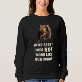 Bug Spray Bear Spray Joke Camping Sweatshirt