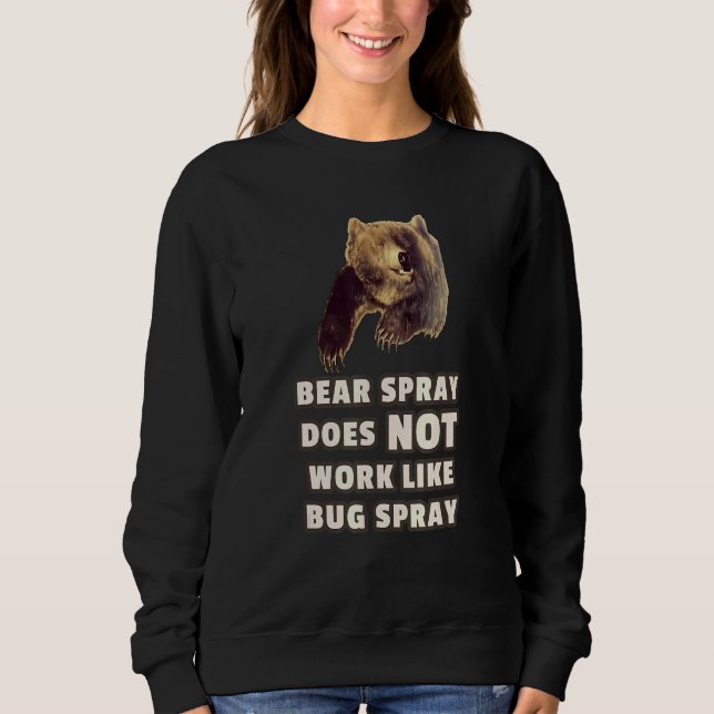 Bug Spray Bear Spray Joke  Camping Sweatshirt (Front)