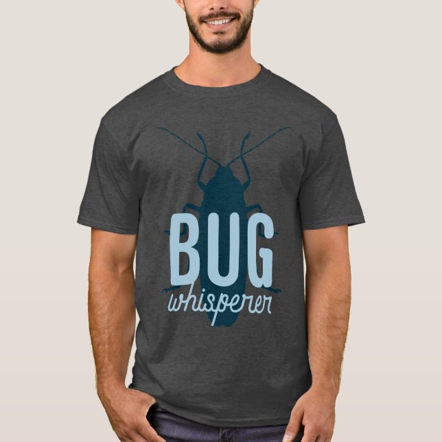 Bug Whisperer T-Shirt (Front)