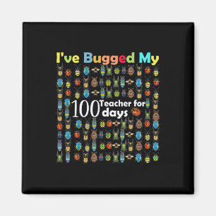 Bugged My Teacher For 100 Days Of School Gift For Magnet