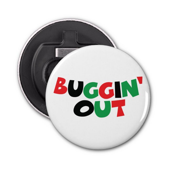Buggin' Out Bottle Opener (Front)