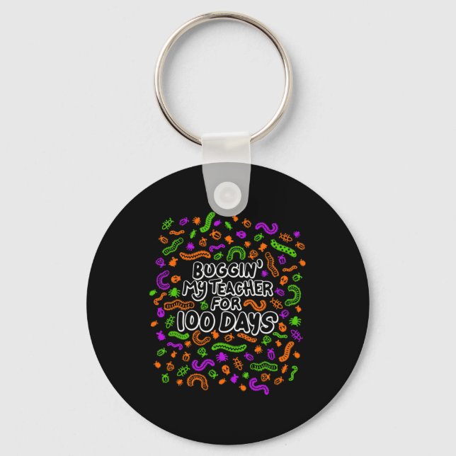 Bugging My Teacher For 100 Days Of School Student  Key Ring (Front)