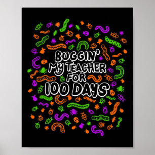 Bugging My Teacher For 100 Days Of School Student  Poster