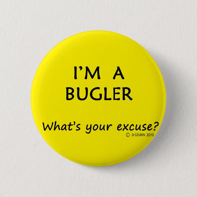 Bugler Excuse 6 Cm Round Badge (Front)