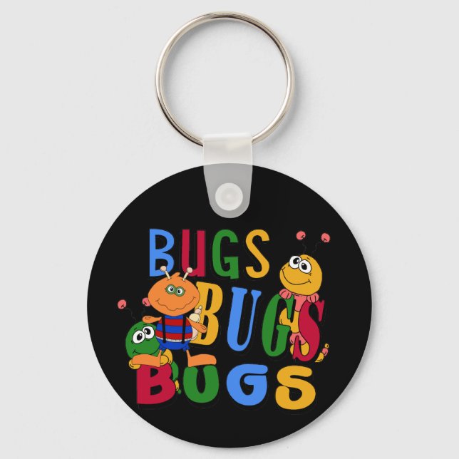 Bugs Bugs Bugs Tshirts and Gifts Key Ring (Front)