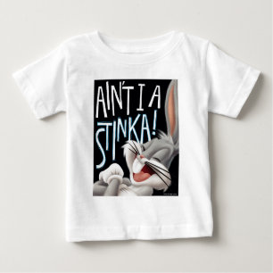BUGS BUNNY™- Ain't I A Stinka! Baby T-Shirt