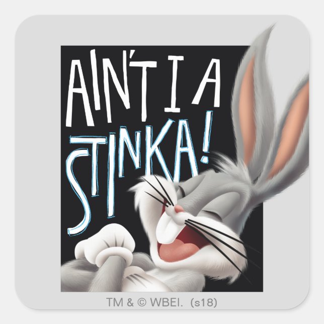 BUGS BUNNY™- Ain't I A Stinka! Square Sticker (Front)