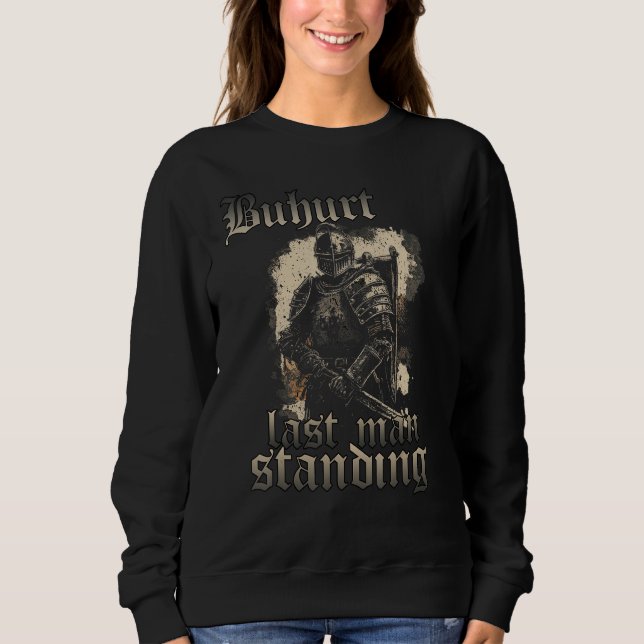 Buhurt jousting tournament last one Standing Bouho Sweatshirt (Front)