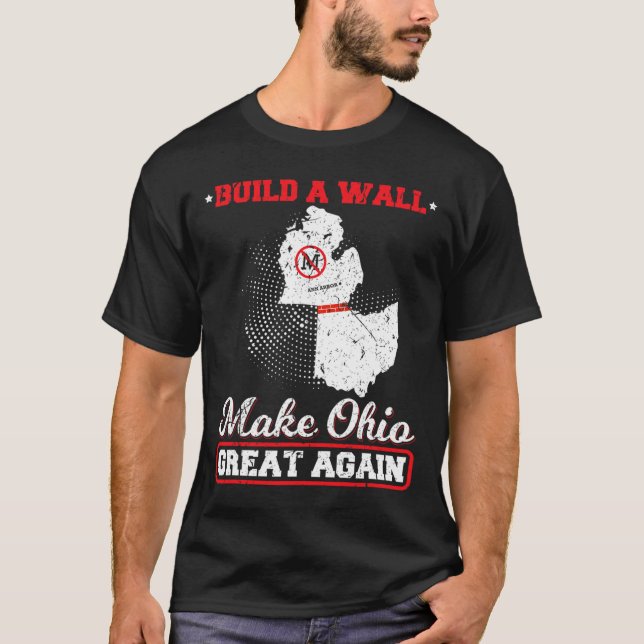 Build a wall make ohio great again funny state gif T-Shirt (Front)
