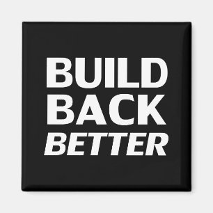 Build Back Better black white modern typography Magnet