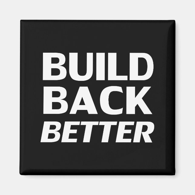 Build Back Better black white modern typography Magnet (Front)