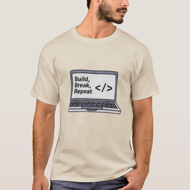 Build, Break, Repeat T-Shirt (Front)