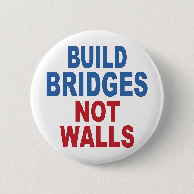 “Build Bridges Not Walls” buttons (Front)