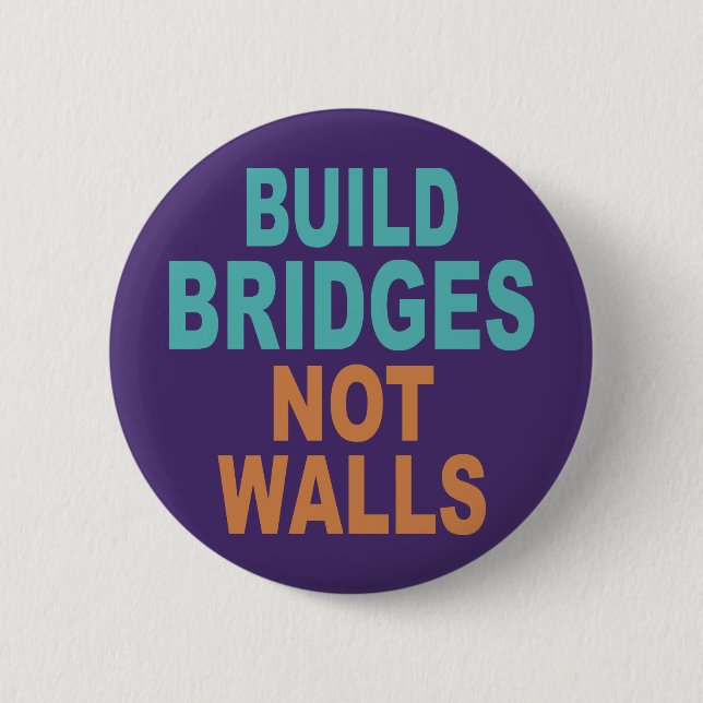“Build Bridges Not Walls” buttons (Front)