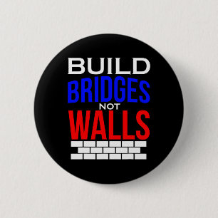 Build Bridges Not Walls Democrat Anti Trump Politi 6 Cm Round Badge