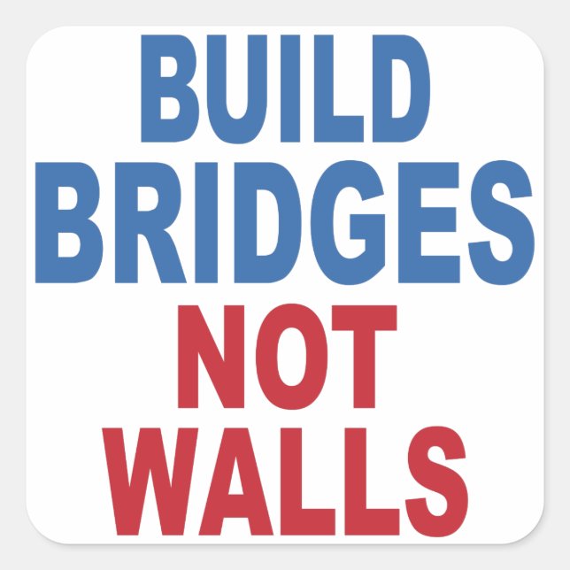 “Build Bridges Not Walls” stickers (Front)