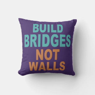 “Build Bridges Not Walls” throw pillows