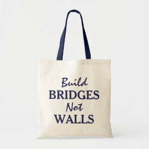 “Build Bridges Not Walls” tote bags