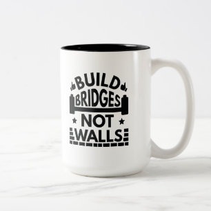 Build Bridges Not Walls Two-Tone Coffee Mug