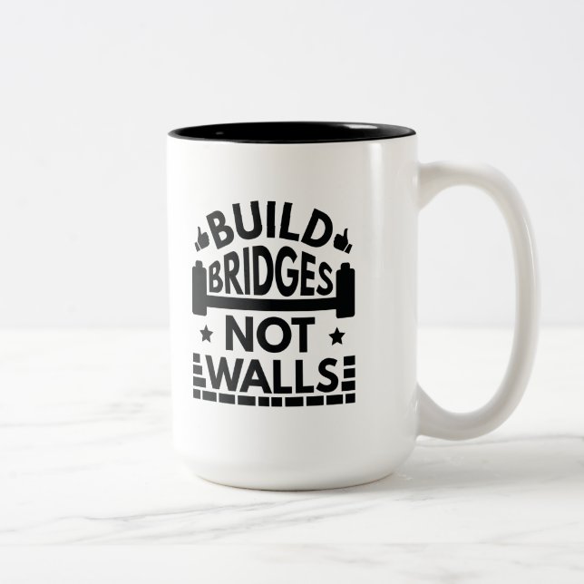 Build Bridges Not Walls Two-Tone Coffee Mug (Right)