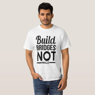 Build Bridges NOT Walls - USA Protest Immigrants T-Shirt