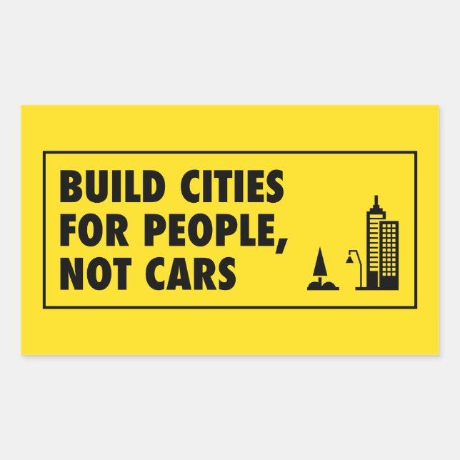 Build Cities For People Not Cars Rectangular Sticker (Front)