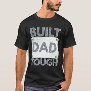 Build Dad Tough Number One Patriot Father Day Sayi T-Shirt
