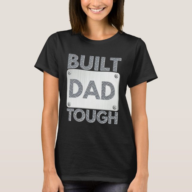 Build Dad Tough Number One Patriot Father Day Sayi T-Shirt (Front)