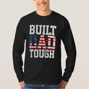 Build Dad Tough Number One Patriot Father Saying T-Shirt