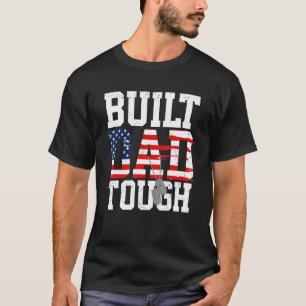 Build Dad Tough Number One Patriot Father Saying T-Shirt
