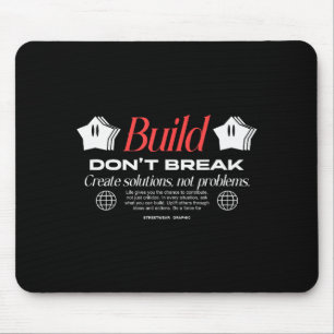 Build Dont Break - Urban Typography Streetwear  Mouse Pad