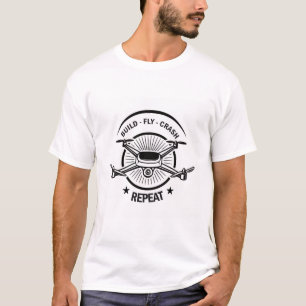 Build Fly Crash Repeat Drone Quadcopter Design T-Shirt