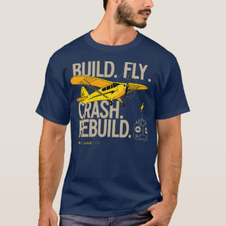 Build Fly Rebuild RC Planes  T-Shirt