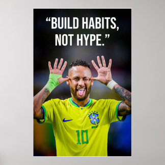 Build Habits Not Hype Motivation Poster