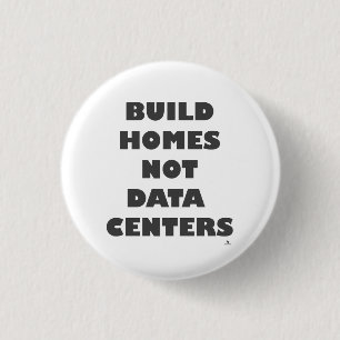 Build Homes Not Data Centres Statement 3 Cm Round Badge