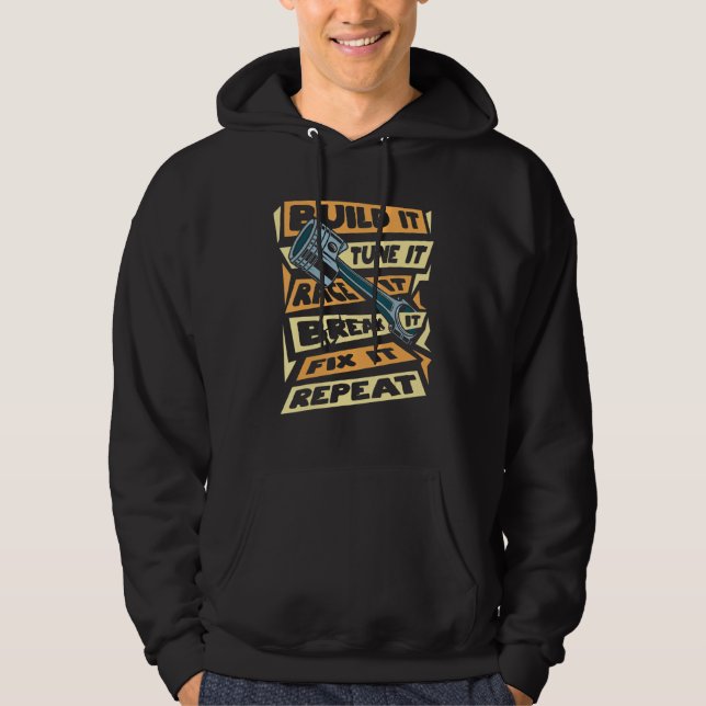 Build It Tune It Race It Break It Fix It Repeat Dr Hoodie (Front)