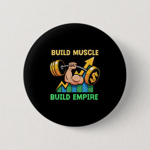 Build Muscle Build Empire Motivation Barbell Dolla 6 Cm Round Badge