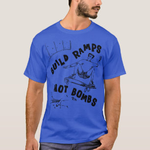 Build Ramps Not Bombs T-Shirt