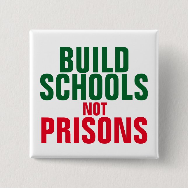 Build School Not Prisons 15 Cm Square Badge (Front)