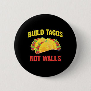 Build Tacos Not Walls - Funny Taco Cinco De Mayo A 6 Cm Round Badge