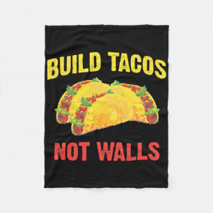 Build Tacos Not Walls - Funny Taco Cinco De Mayo A Fleece Blanket