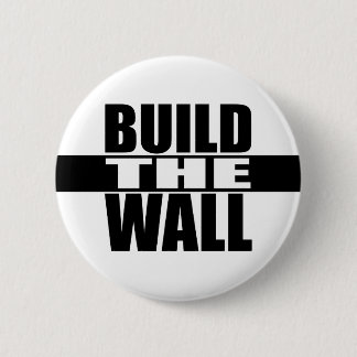 "BUILD THE WALL" 6 CM ROUND BADGE