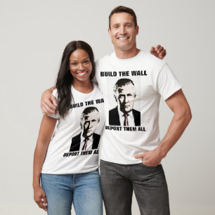 BUILD THE WALL DEPORT THEM ALL TRUMP T-SHIRTS
