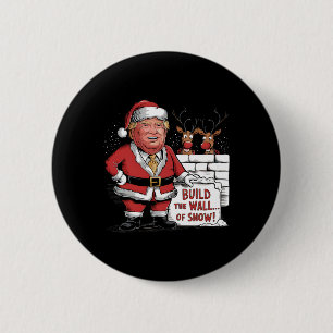 Build The Wall Of Snow Trump Santa 6 Cm Round Badge