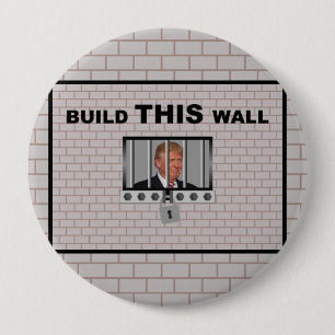 Build THIS wall / Anti Trump, 10 Cm Round Badge