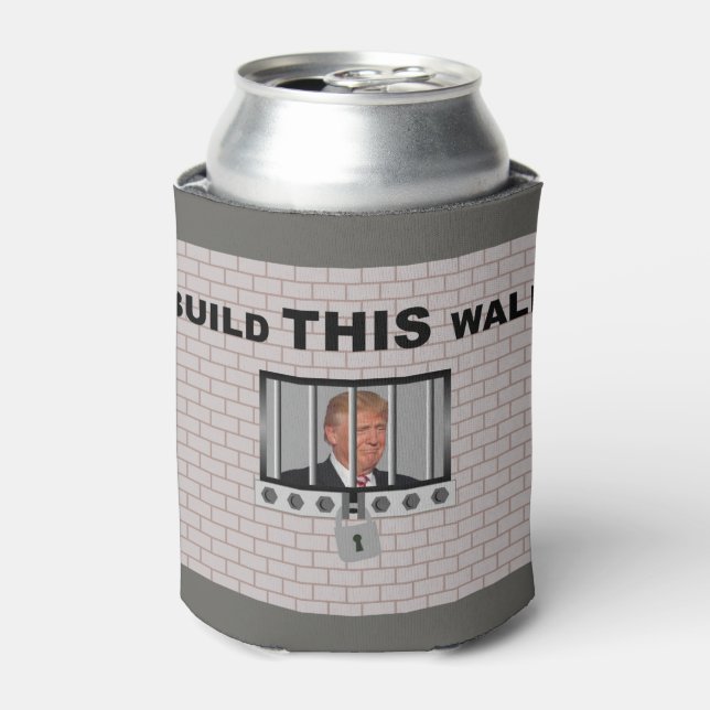 Build THIS wall / Anti Trump, Can Cooler (Can Front)