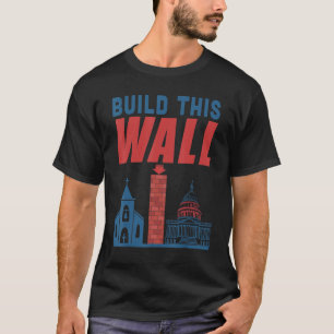 Build This Wall Separation Of Church And State Cap T-Shirt