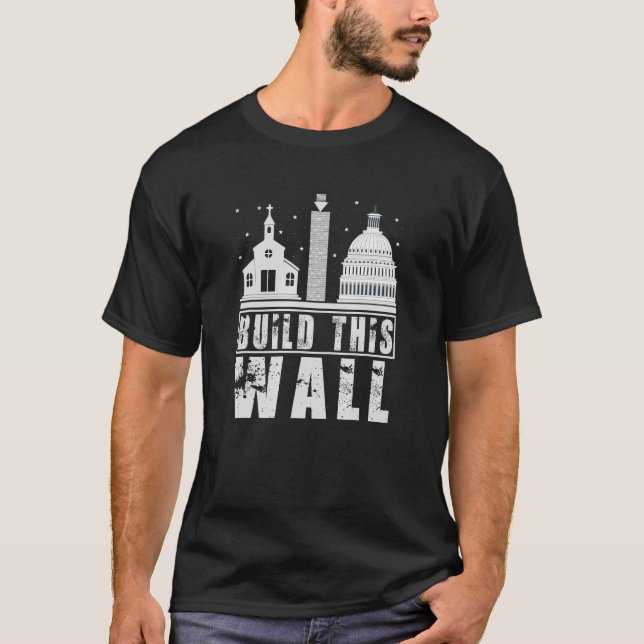 Build This Wall Separation of Church And State USA T-Shirt (Front)
